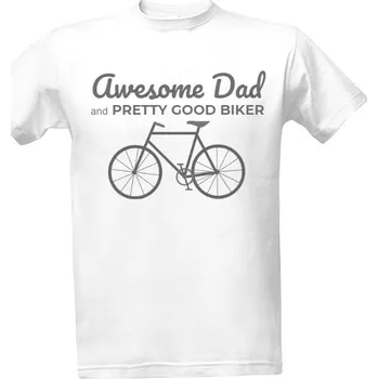 Tričko s potiskem awesome dad and pretty good biker pánské