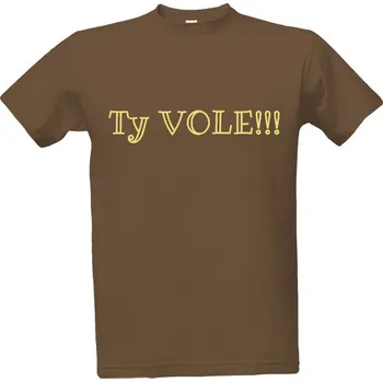 Pánská móda Tričko s potiskem Ty VOLE!!! pánské