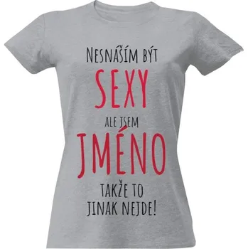 Dámské tričko Tričko s potiskem Nesnáším být sexy (žena) dámské