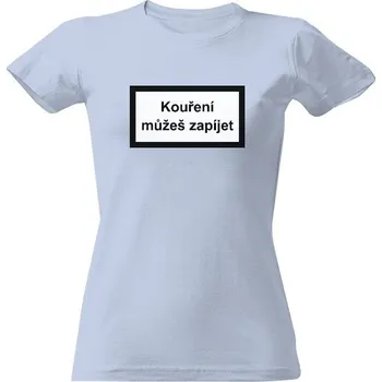 Dámské tričko Tričko s potiskem KOUŘENÍ MŮŽEŠ ZAPÍJET dámské