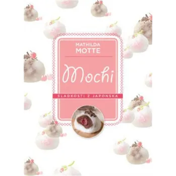 Mochi Sladkosti z Japonska - Mathilda Motte (2018)