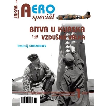 Aero speciál 1: Bitva u Kurska 1. díl: Vzdušná válka - Dmitrij Chazanov (2018, brožovaná)