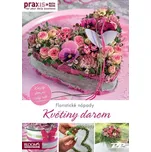 Květiny darem - kolektiv Praxis (2019)