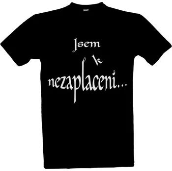 Pánská móda Tričko s potiskem Jsem k nezaplacení... pánské
