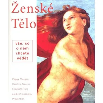 Příroda Ženské tělo - Peggy Morgan, Caroline Saucer (2008, brožovaná)
