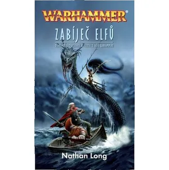 Warhammer: Zabíječ elfů - Nathan Long…