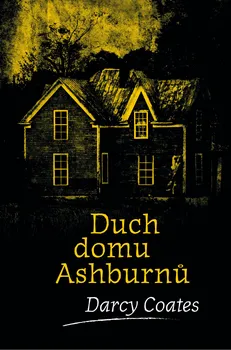 Duch domu Ashburnů - Darcy Coates (2019, pevná)