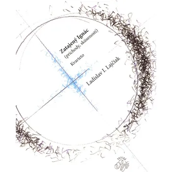 Poezie Zatajený Ignác Príchody, skúsenosti - Ladislav I. Lajčiak