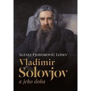 Vladimir Solovjov a jeho doba - Alexej Fjodorovič Losev