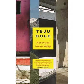 Beletrie pro dospělé Known and Strange Things - Teju Cole