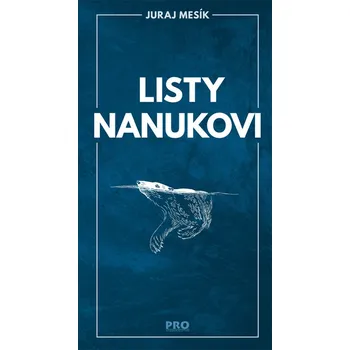 Listy Nanukovi - Juraj Mesík