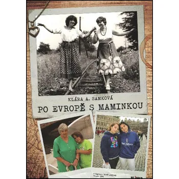 Cestování Po Evropě s maminkou - Klára A. Samková