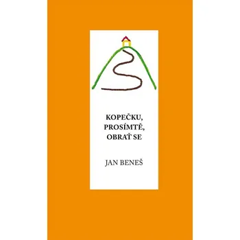 Poezie Kopečku, prosím tě, obrať se - Jan Beneš