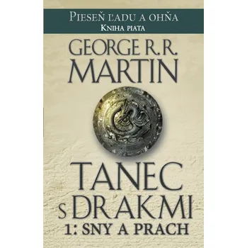 Tanec s drakmi 1: Sny a prach - George R.R. Martin
