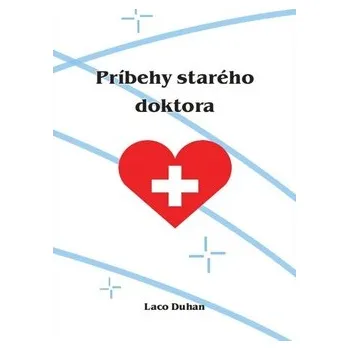 Príbehy starého doktora - Laco Duhan
