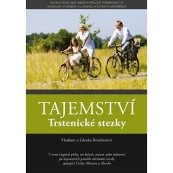 Tajemství Trstenické stezky - Vladimír Rozehnal, Zdenka Rozehnalová