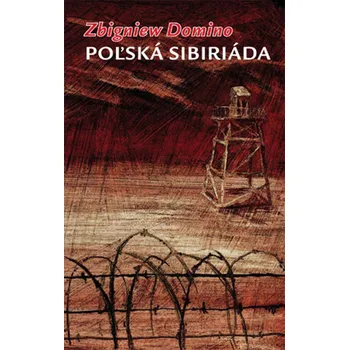 Poľská sibiriáda - Zbigniew Domino