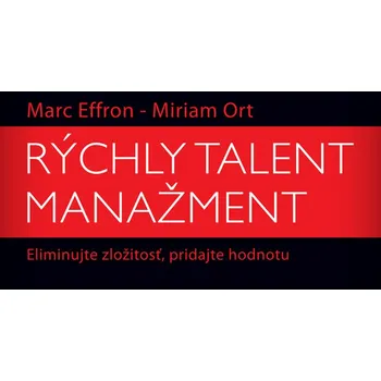 Rýchly talent manažment - Marc Effron, Miriam Ort
