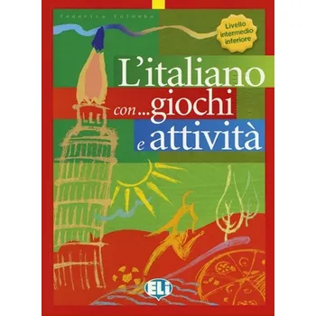 Kniha L´italiano con... giochi e attivitá Livello intermedio inferiore - Federica Colombo
