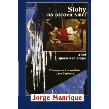 Poezie Slohy na otcovu smrť a iné španielske elégie - Jorge Manrique