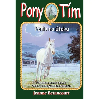 Poník na úteku (Pony Tím 7) - Jeanne Betancourt