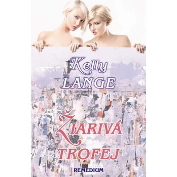 Žiarivá trofej - Kelly Lange