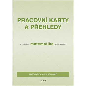 Matematika Pracovní karty a přehledy k učebnici Matematika pro 4. ročník - Růžena Blažková, Květoslava Matoušková, Milena Vaňurová
