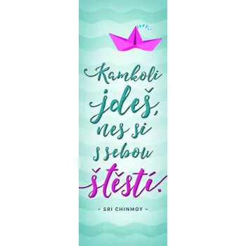 Plechová cedule Plechová cedulka Kamkoli jdeš - Sri Chinmoy