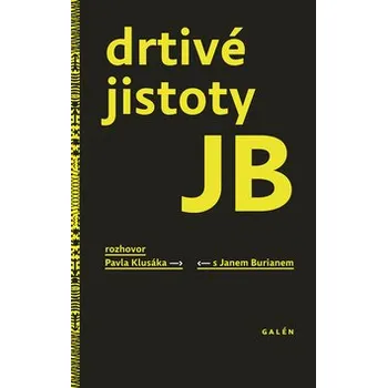 Drtivé jistoty JB - Jan Burian