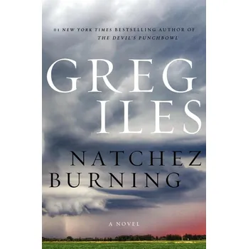 Natchez Burning - Greg Iles