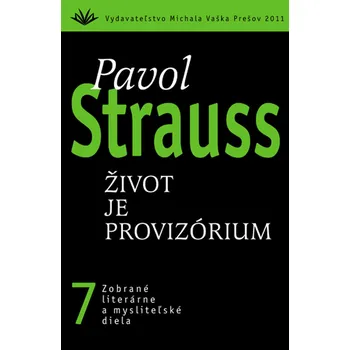 Život je provizórium - Pavol Strauss