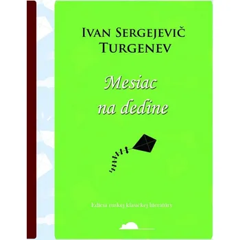 Mesiac na dedine - Ivan Sergejevič Turgenev