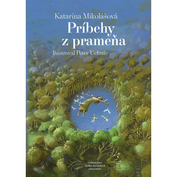 Príbehy z prameňa - Katarína Mikolášová