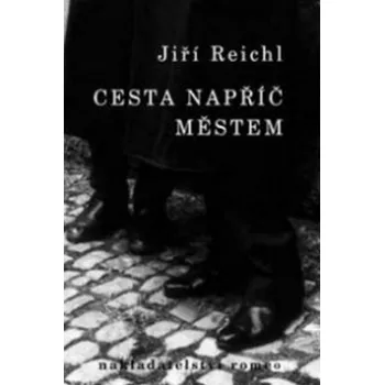 Cesta napříč městem - Jiří Reichl
