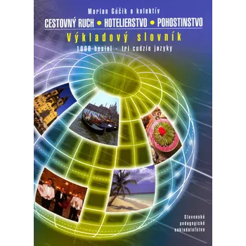 Slovník Cestovný ruch, hotelierstvo, pohostinstvo - Marian Gúčik