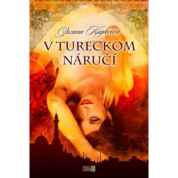 V tureckom náručí - Zuzana Kuglerová