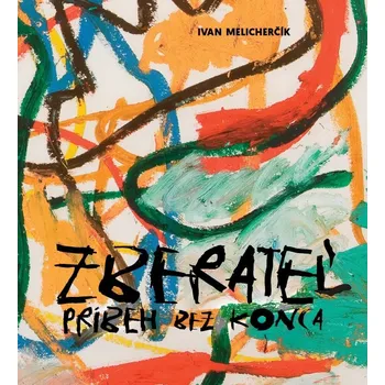 Umění Zberateľ - Ivan Melicherčík