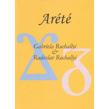 Poezie Arété - Radoslav Rochallyi, Gabriela Rochallyi