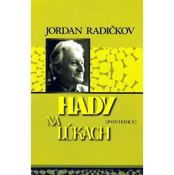 Hady na lúkach - Jordan Radičkov