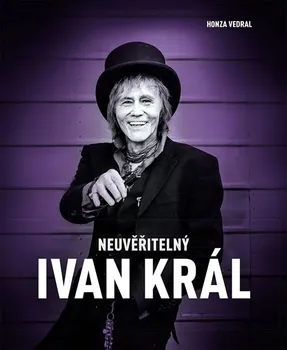 Literární biografie Neuvěřitelný Ivan Král - Honza Vedral (2019, vázaná)
