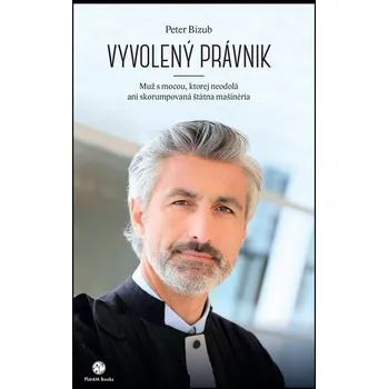 Vyvolený právnik - Peter Bizub