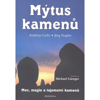 Mýtus kamenů - Andreas Guhr, Jörg Nagler