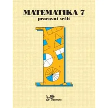Matematika Matematika 7 Pracovní sešit 1 - RNDr. Josef Molnár CSc.