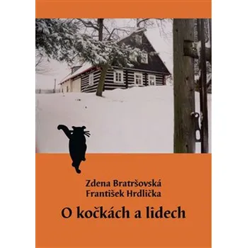 Literární biografie O kočkách a lidech - Zdena Bratršovská, František Hrdlička