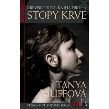 Stopy krve - Tanya Huffová