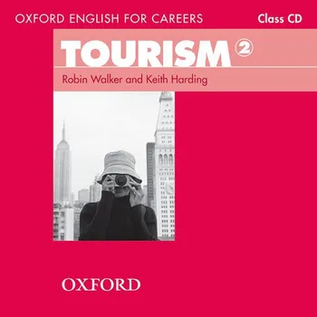 Anglický jazyk Oxford English for Careers: Tourism 2: Class Audio CD – Robin Walker, Keith Harding [CD]