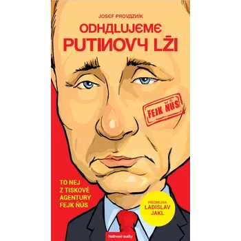 Odhalujeme Putinovy lži - Josef Provazník
