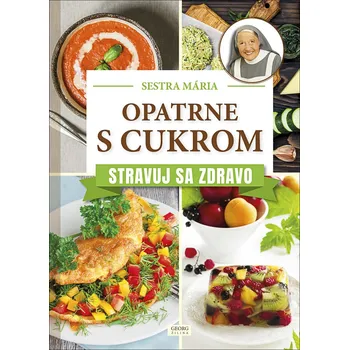 Opatrne s cukrom Stravuj sa zdravo - Mária Sestra