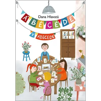 Á BÉ CÉ DÉ v abecede - Dana Hlavatá