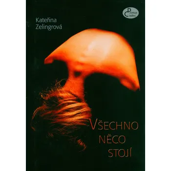 Všechno něco stojí - Kateřina Zelingerová